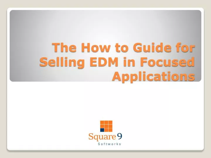 the how to guide for selling edm in focused applications