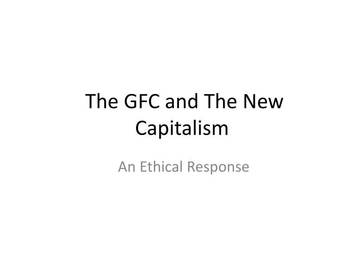 the gfc and the new capitalism
