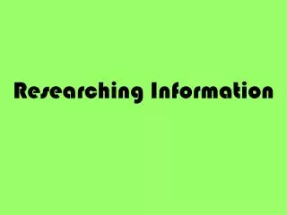 Researching Information