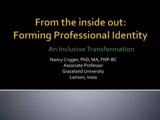 From the inside out: Forming Professional Identity An Inclusive Transformation