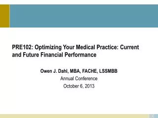 PRE102: Optimizing Your Medical Practice: Current and Future Financial Performance Preconference