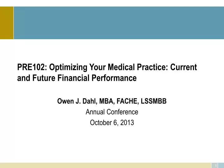 pre102 optimizing your medical practice current and future financial performance preconference