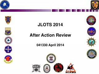 JLOTS 2014 After Action Review 041330 April 2014