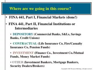FINA 441, Part I, Financial Markets (done!) FINA 441, Part II, Financial Institutions or 	Intermediaries