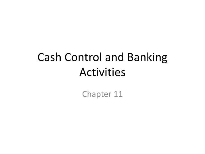 cash control and banking activities