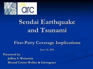 Sendai Earthquake and Tsunami First-Party Coverage Implications June 22, 2011