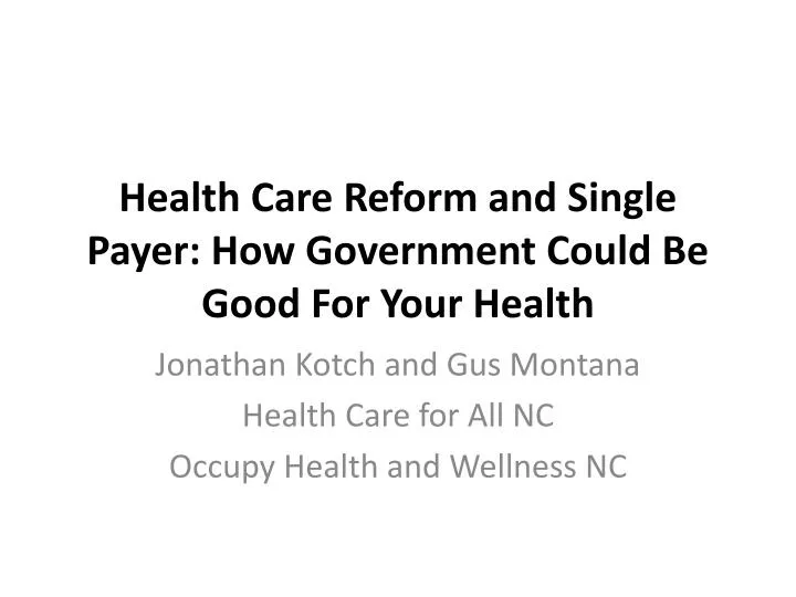health care reform and single payer how government could be good for your health