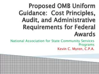 Proposed OMB Uniform Guidance: Cost Principles, Audit, and Administrative Requirements for Federal Awards