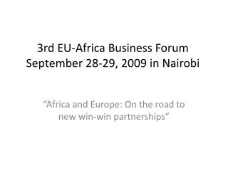 3rd EU-Africa Business Forum September 28-29, 2009 in Nairobi