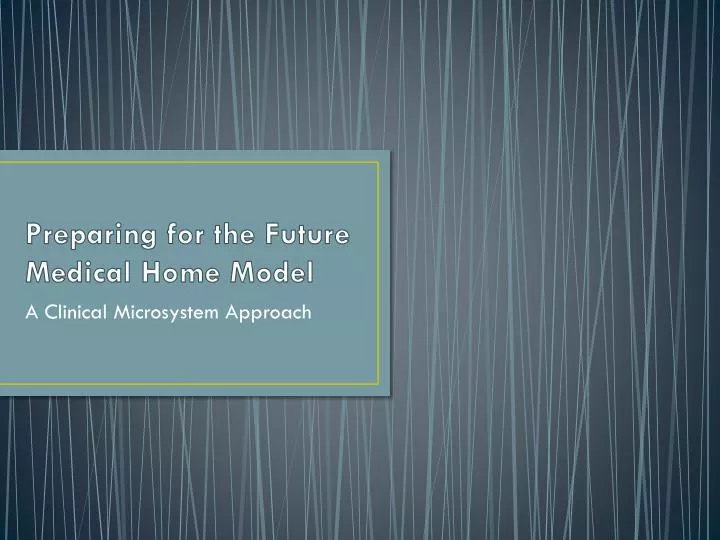 preparing for the future medical home model