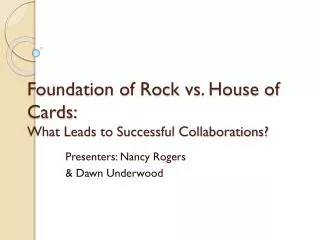 Foundation of Rock vs. House of Cards: What Leads to Successful Collaborations?