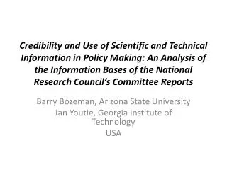 Barry Bozeman, Arizona State University Jan Youtie, Georgia Institute of Technology USA