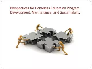 Perspectives for Homeless Education Program Development, Maintenance, and Sustainability