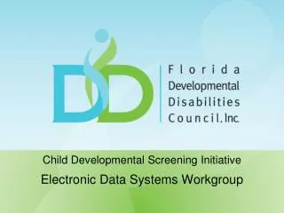 Child Developmental Screening Initiative Electronic Data Systems Workgroup