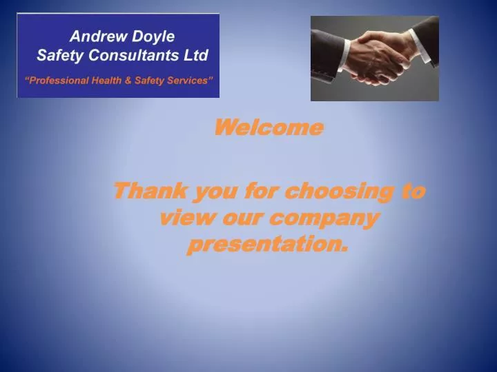 welcome thank you for choosing to view our company presentation