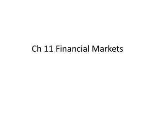 Ch 11 Financial Markets