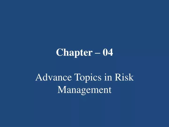 chapter 04 advance topics in risk management