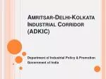 Amritsar-Delhi-Kolkata Industrial Corridor (ADKIC)