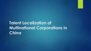 Talent Localization of Multinational Corporations in China