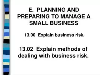 E. PLANNING AND PREPARING TO MANAGE A SMALL BUSINESS