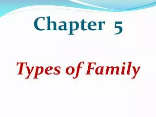 Chapter 5 Types of Family