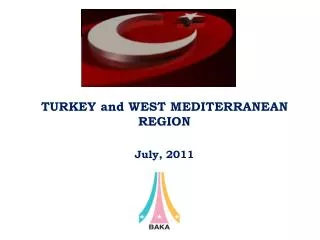 TURKEY and WEST MEDITERRANEAN REGION July, 2011