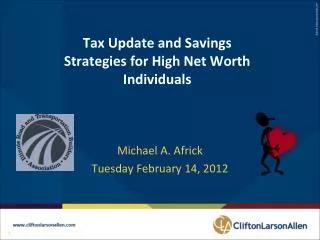 Tax Update and Savings Strategies for High Net Worth Individuals