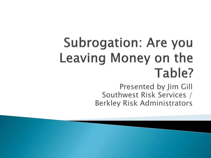 subrogation are you leaving money on the table