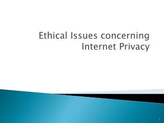 Ethical Issues concerning Internet Privacy