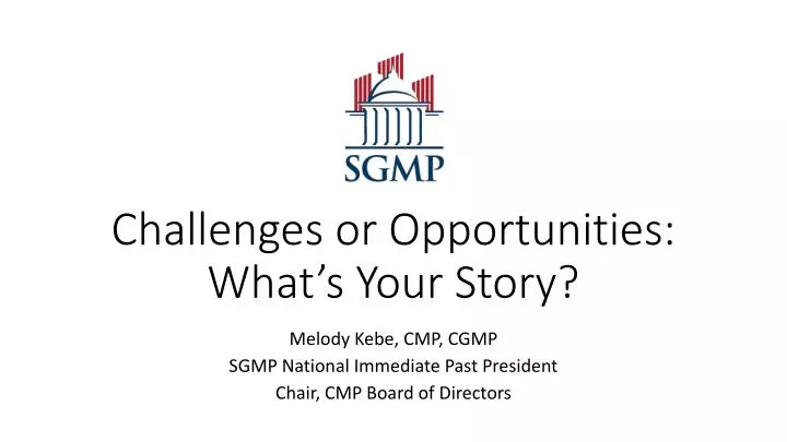 challenges or opportunities what s your story