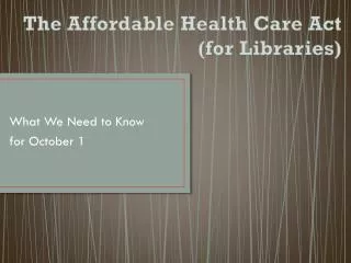 The Affordable Health Care Act (for Libraries)