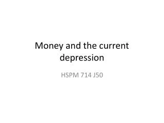 Money and the current depression