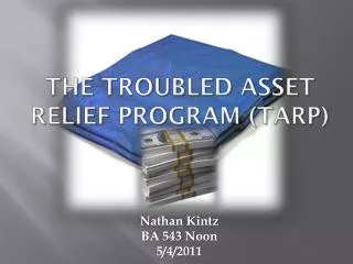 The Troubled Asset Relief Program (TARP)