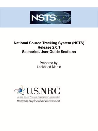 National Source Tracking System (NSTS ) Release 2.0.1 Scenarios/User Guide Sections Prepared by: Lockheed Martin