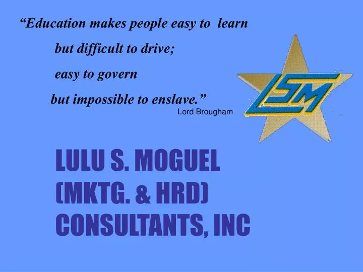 PPT - LULU S. MOGUEL (MKTG. & HRD) CONSULTANTS, INC PowerPoint  Presentation - ID:1673569