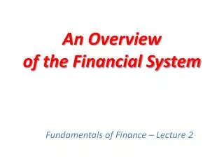 An Overview of the Financial System