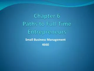 Chapter 6 Paths to Full-Time Entrepreneurs