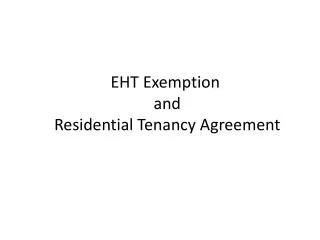 EHT Exemption and Residential Tenancy Agreement