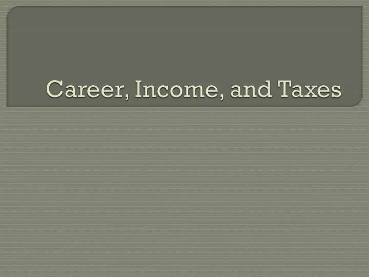 career income and taxes