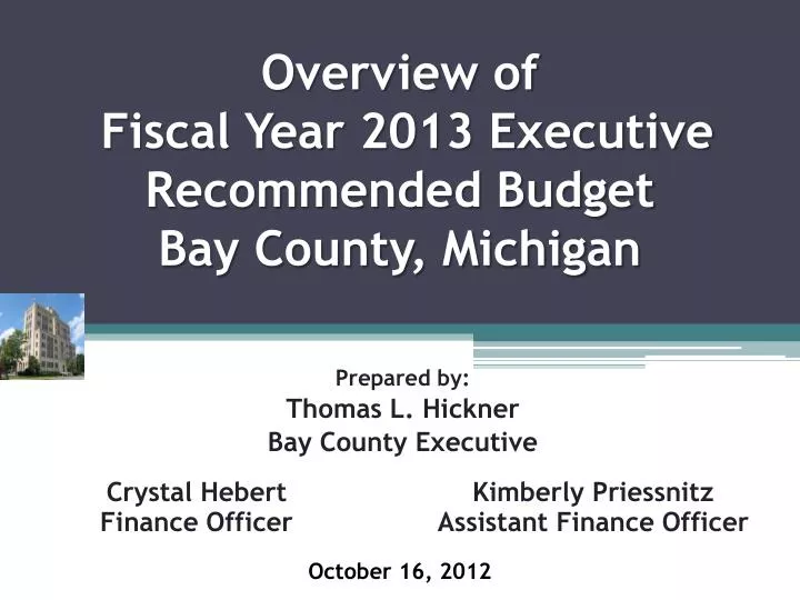 overview of fiscal year 2013 executive recommended budget bay county michigan