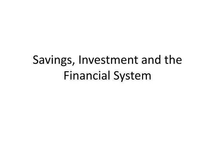 savings investment and the financial system