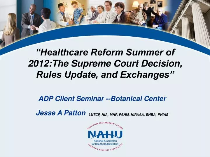 healthcare reform summer of 2012 the supreme court decision rules update and exchanges