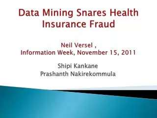 Data Mining Snares Health Insurance Fraud Neil Versel , Information Week, November 15, 2011