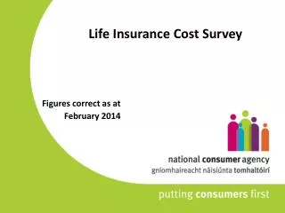 Life Insurance Cost Survey Figures correct as at 		 	February 2014