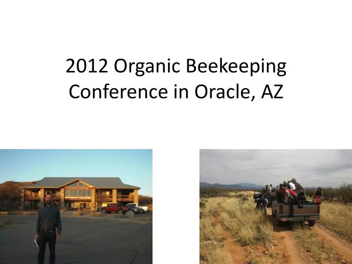 2012 organic beekeeping conference in oracle az