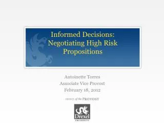 Informed Decisions: Negotiating High Risk Propositions