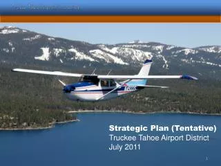 Strategic Plan (Tentative) Truckee Tahoe Airport District July 2011