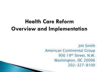 Health Care Reform Overview and Implementation