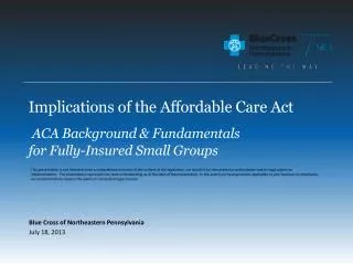 Implications of the Affordable Care Act ACA Background &amp; Fundamentals for Fully-Insured Small Groups