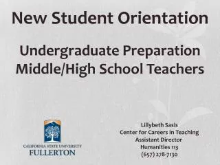 New Student Orientation Undergraduate Preparation Middle/High School Teachers